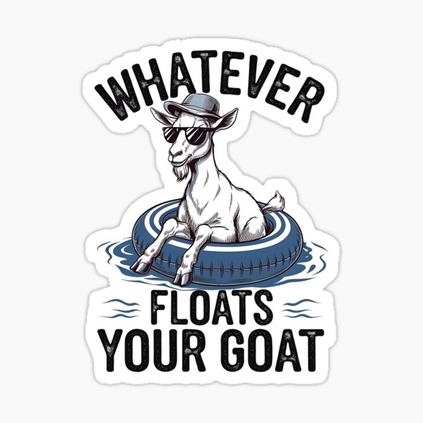 Item preview, Whatever Floats Your Goat! Funny Goat Pool Float Pun designed and sold by PMCreative.