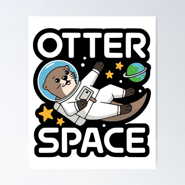 Item preview, Otter Space! Cute astronaut Otter Pun designed and sold by PMCreative.