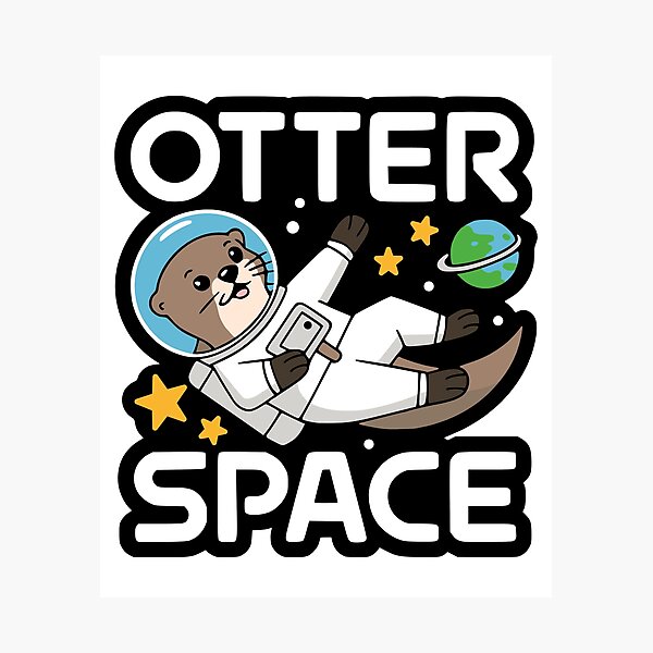 Item preview, Otter Space! Cute astronaut Otter Pun designed and sold by PMCreative.