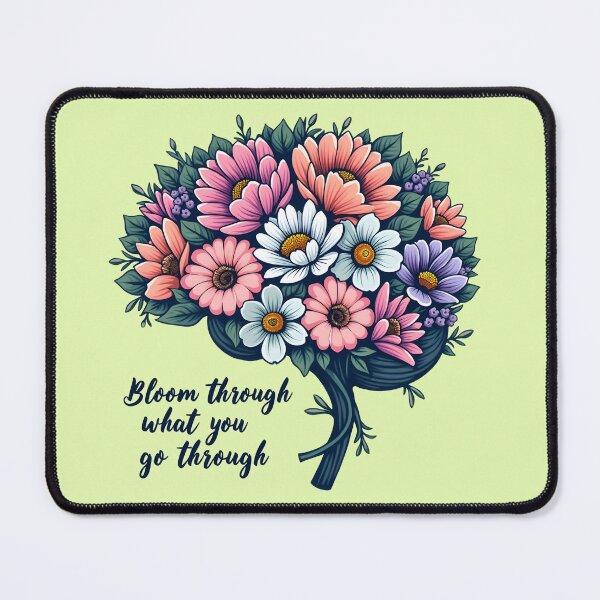 Item preview, Bloom Through What You Go Through, Mental Health Growth Design designed and sold by  MAD's Recreation Studio.