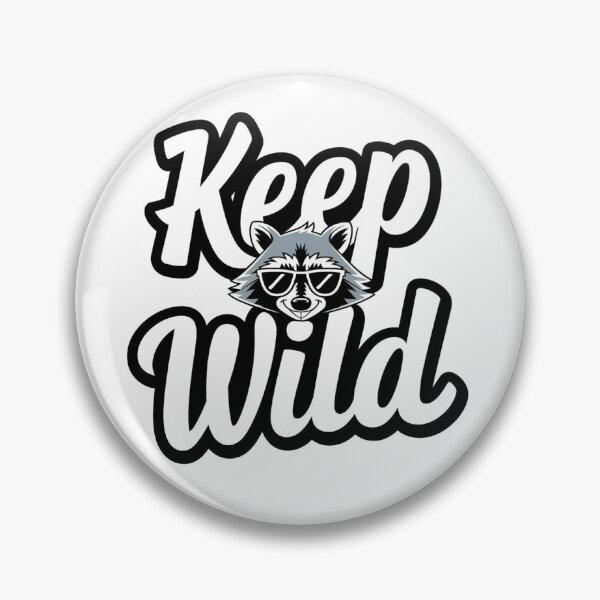 Item preview, Keep Wild Funny Raccoon designed and sold by KrissGraphShop.