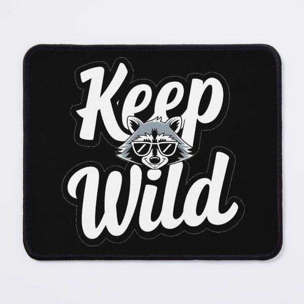Item preview, Keep Wild Funny Raccoon designed and sold by KrissGraphShop.
