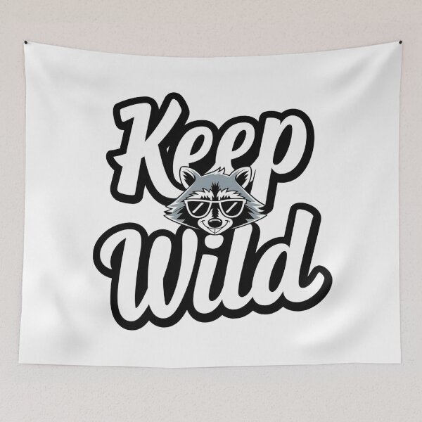Item preview, Keep Wild Funny Raccoon designed and sold by KrissGraphShop.