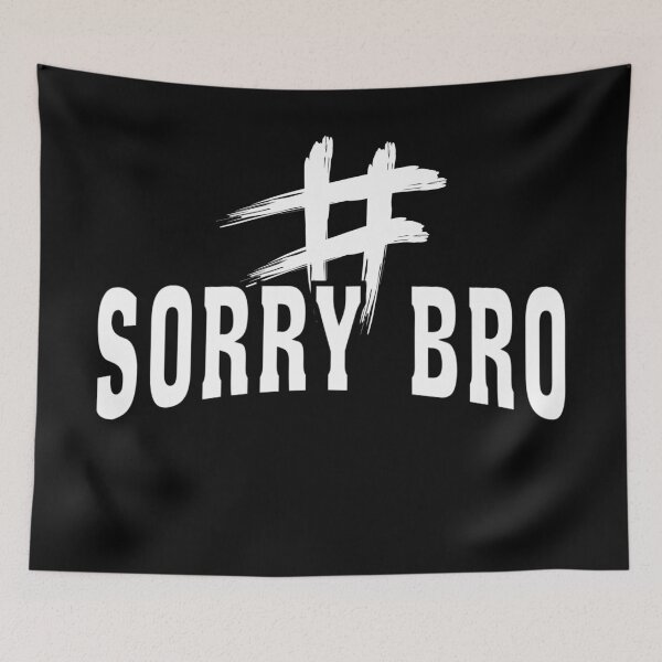 Item preview, Sorry Bro  designed and sold by Guess4best.