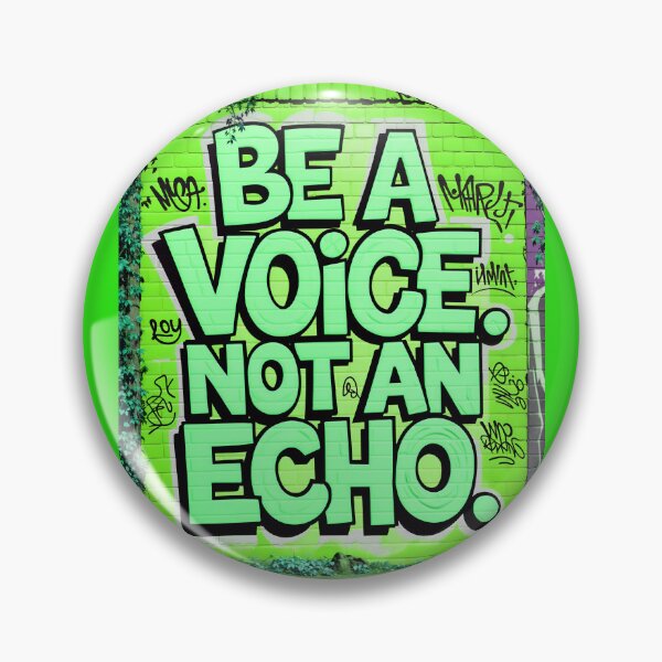 Item preview, Be A Voice Not An Echo Positive Motivational Quote designed and sold by TheArtOfPat.