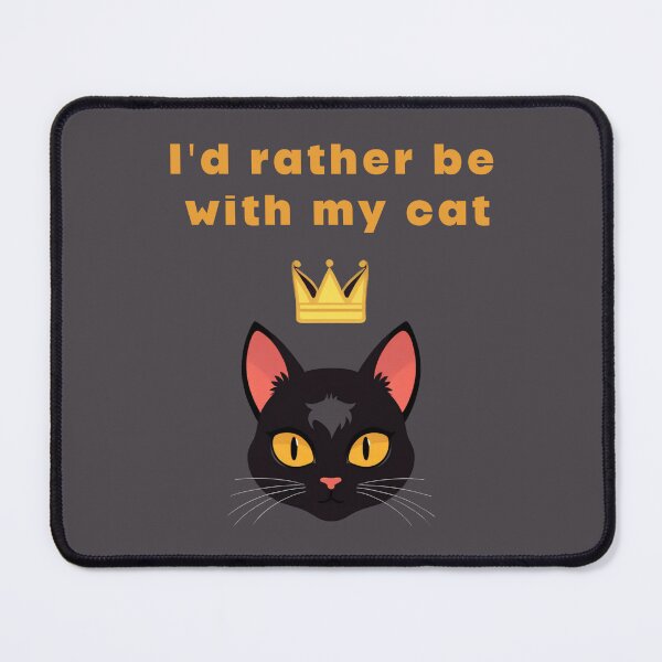 Item preview, I'd rather be with my cat designed and sold by La Loca.