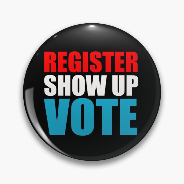 Item preview, Register Show Up Vote Patriotic Design designed and sold by PNGShop.