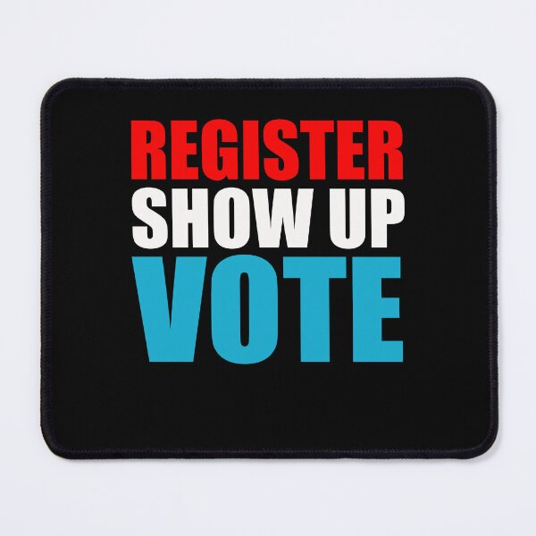 Item preview, Register Show Up Vote Patriotic Design designed and sold by PNGShop.