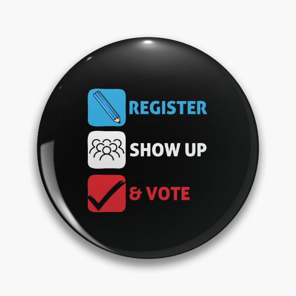 Item preview, Register Show Up Vote Patriotic Design designed and sold by PNGShop.
