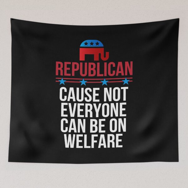 Item preview, Republican Because Not Everyone Can Be On Welfare Patriotic Design designed and sold by PNGShop.