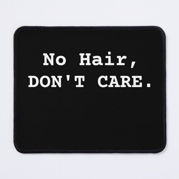 Item preview, No Hair, Don't Care designed and sold by KTDesigns321.