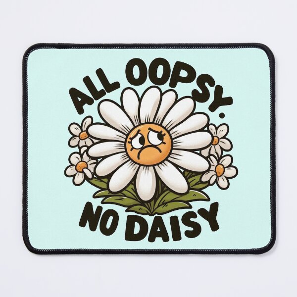 Item preview, All oopsy no daisy designed and sold by Vkinsify.