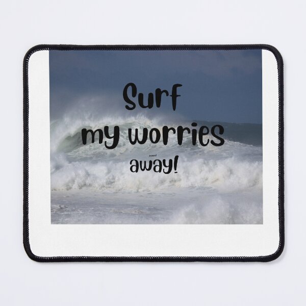 Item preview, Surf my worries away designed and sold by Lettie Cronje-Steyn.