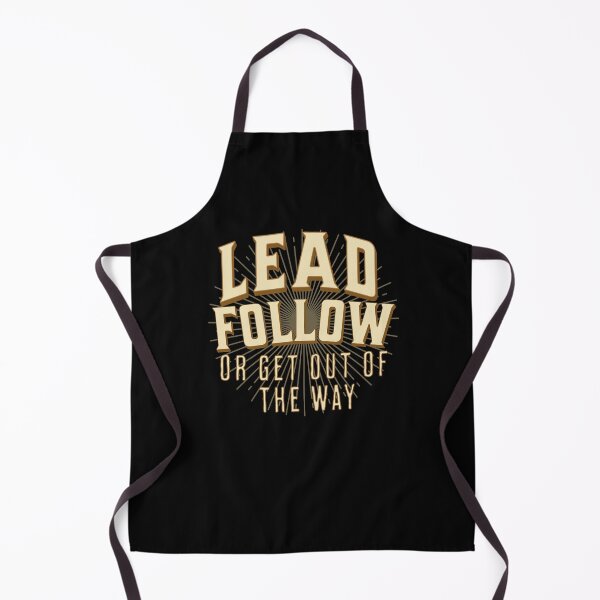 Item preview, Lead Follow or Get Out of the Way designed and sold by GraphicsMark.