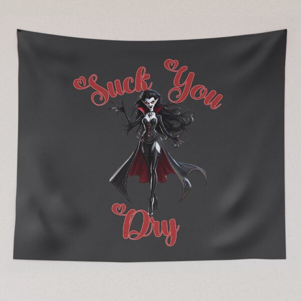 Item preview, Suck you Dry -  Valentina Has Gone Viral with her thirsty blood cravings this Halloween designed and sold by 3DAF.