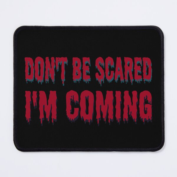 Item preview, Don't Be Scared I'm Coming Funny Halloween Design designed and sold by ZIPsketch.