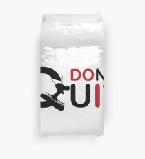 Don \ 't Quit just do it, prefect t shirt for sking Ski Hoth Duvet Cover