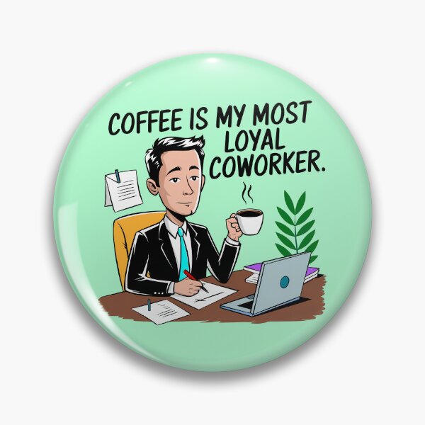 Item preview, Coffee is My Most Loyal Coworker - Man in the Office designed and sold by Second Draft Visuals.