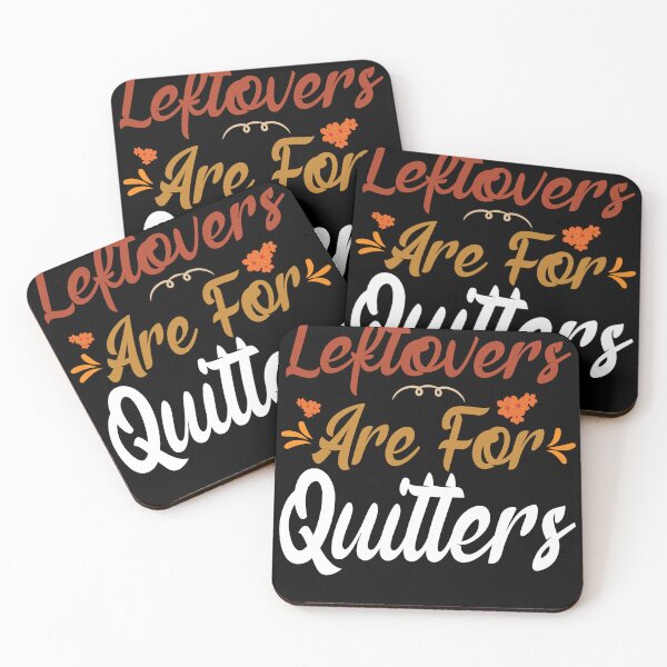 Item preview, Leftovers Are For Quitters designed and sold by Amerchbiz.