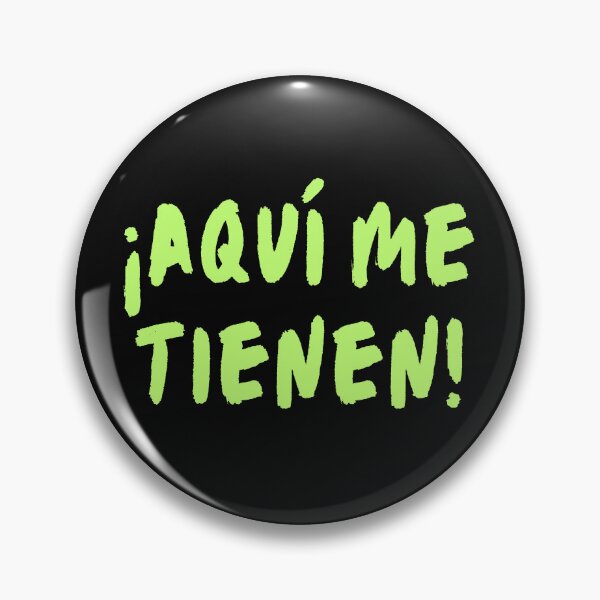 Item preview, ¡Aquí me tienen! designed and sold by SyTcreations.