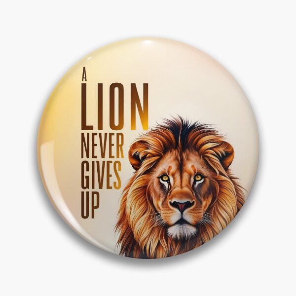 Item preview, A Lion Never Gives Up Positive Motivational Quote designed and sold by TheArtOfPat.