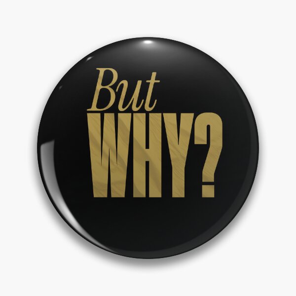 Item preview, But Why? designed and sold by GraphicsMark.