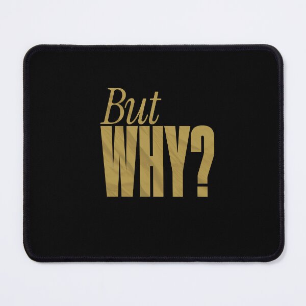 Item preview, But Why? designed and sold by GraphicsMark.