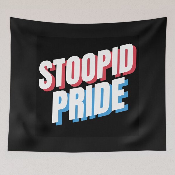 Item preview, STOOPID PRIDE designed and sold by TommyTsunami.