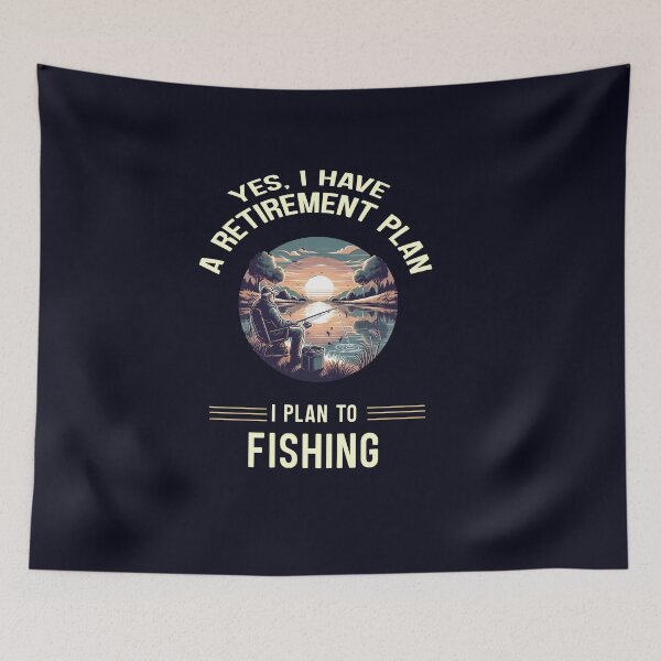 Item preview, YES, I HAVE  A RETIREMENT PLAN I PLAN TO FISHING designed and sold by ArteeInnovation.