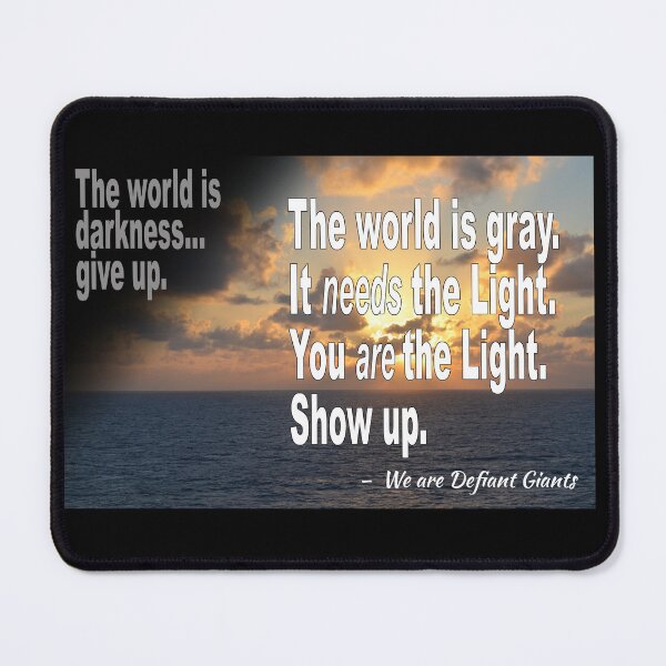 Item preview, Be The Light. Show Up designed and sold by Tom Marcoux.