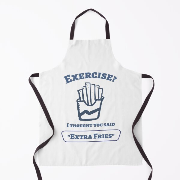 Item preview, Exercise? I thought you said "Extra Fries" designed and sold by ArtemInk.