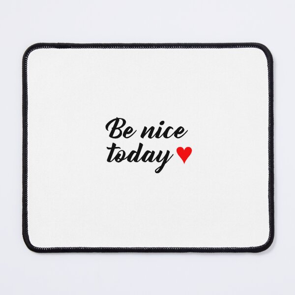 Item preview, Be Nice Today cursive (red heart) designed and sold by Designs or whatever....