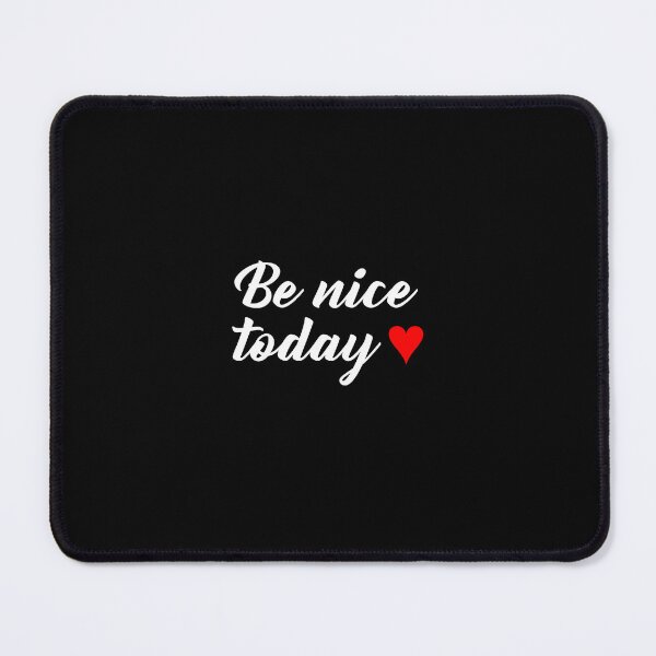 Item preview, Be Nice Today cursive (white text, red heart) designed and sold by Designs or whatever....