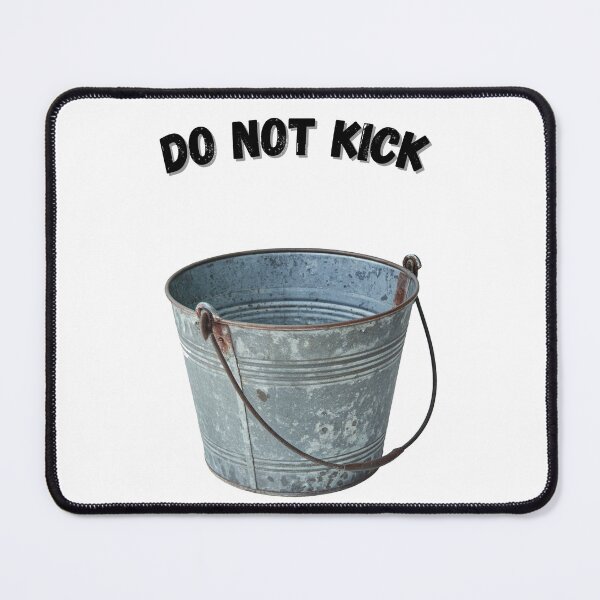 Item preview, Do Not Kick The Bucket designed and sold by LucasMinimal.