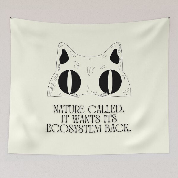 Item preview, Nature called. It wants its ecosystem back. #catindoor #catcare #catsafety #catoutdoors #outdoorcat designed and sold by Anna Halasek.