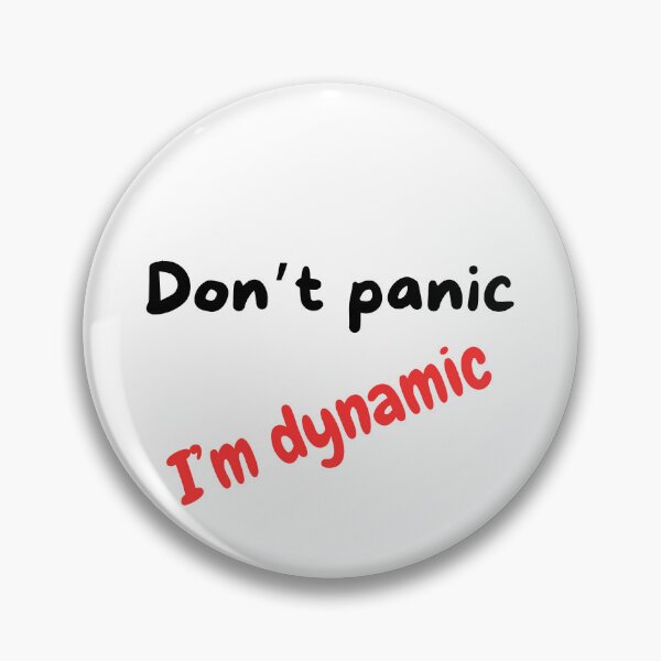 Item preview, Don't panic, I'm dynamic. designed and sold by citmgpod.