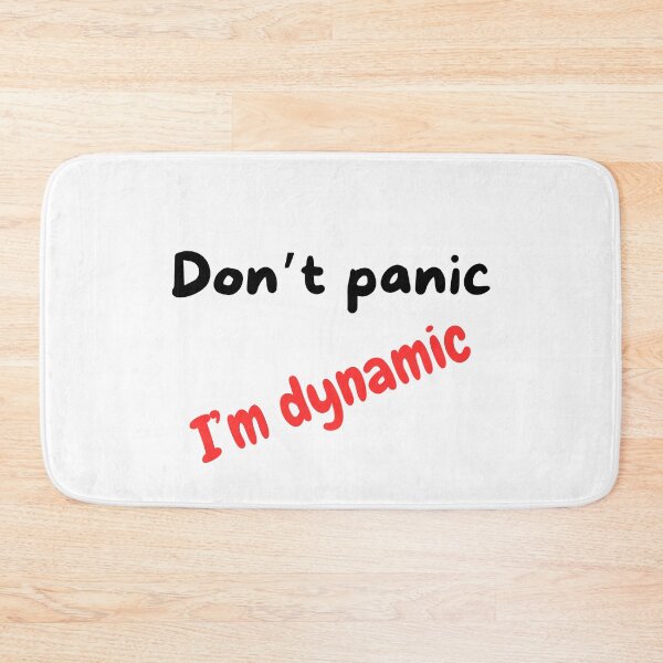 Item preview, Don't panic, I'm dynamic. designed and sold by citmgpod.
