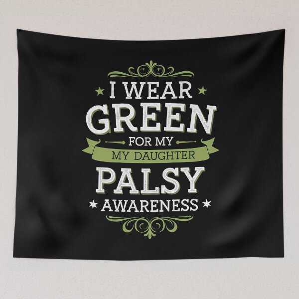 Item preview, I Wear Green For My Daughter Palsy Awareness designed and sold by BayBoutique.