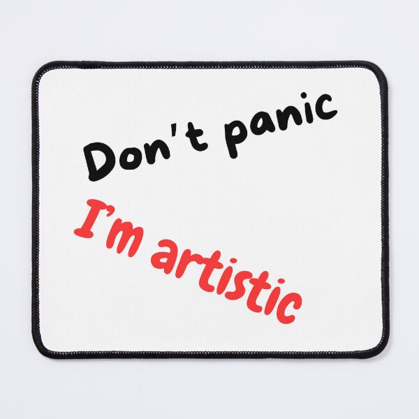 Item preview, Don't panic, I'm artistic designed and sold by citmgpod.