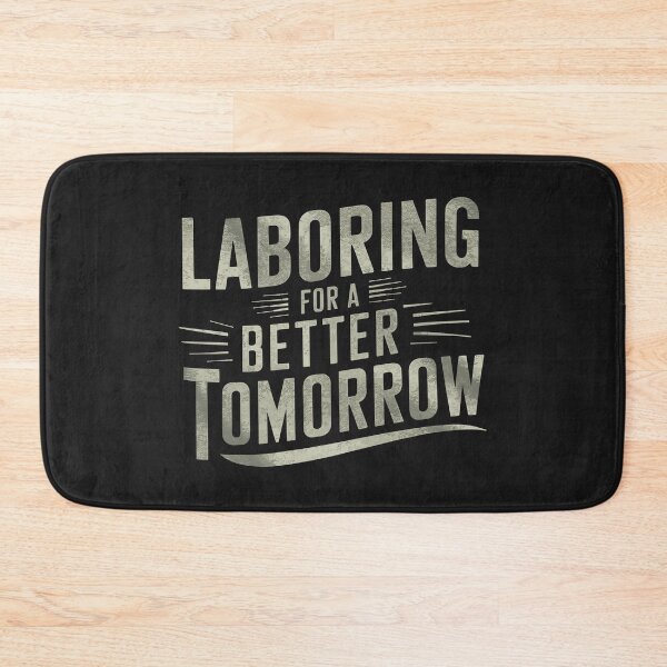 Item preview, Laboring for a Better Tomorrow - Inspirational Labor Day Design designed and sold by HahaHandlesHub.