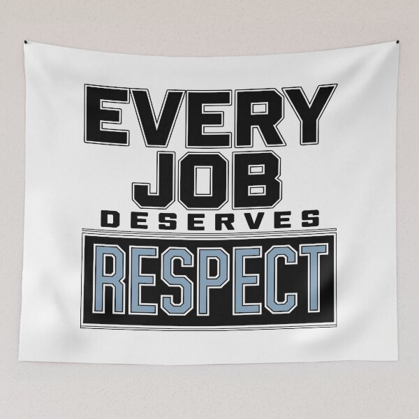Item preview, Every Job Deserves Respect - Labor Day Tribute Design designed and sold by HahaHandlesHub.