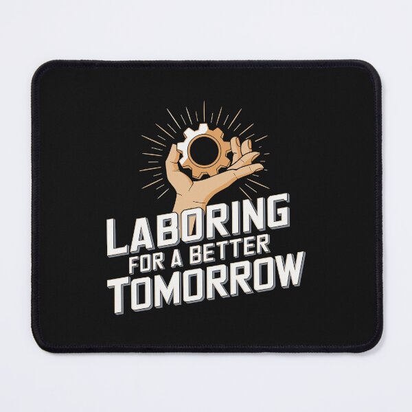 Item preview, Laboring for a Better Tomorrow - Inspirational Worker Design designed and sold by HahaHandlesHub.