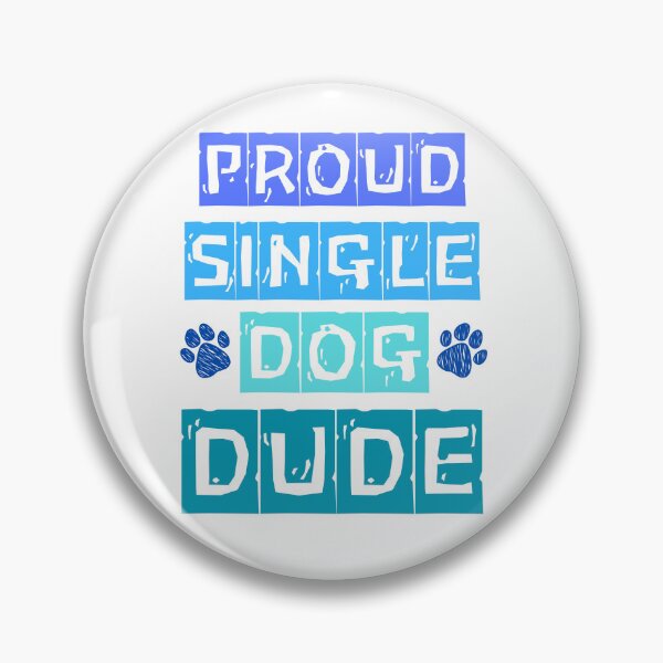 Item preview, Proud Single Dog Dude: Perfect Gift for Dog Dads designed and sold by Fredster1966.