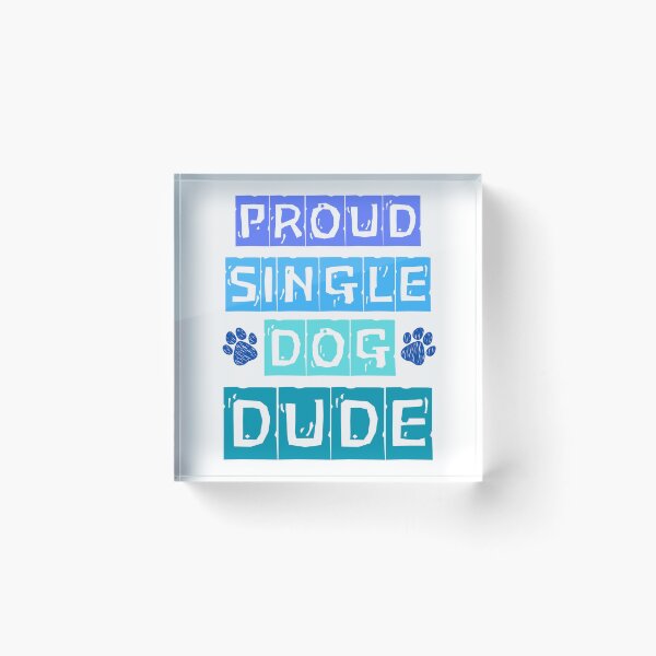 Item preview, Proud Single Dog Dude: Perfect Gift for Dog Dads designed and sold by Fredster1966.