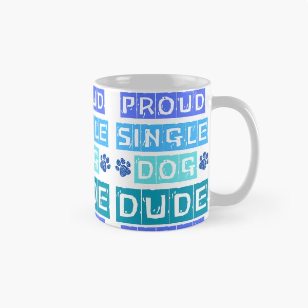 Item preview, Proud Single Dog Dude: Perfect Gift for Dog Dads designed and sold by Fredster1966.
