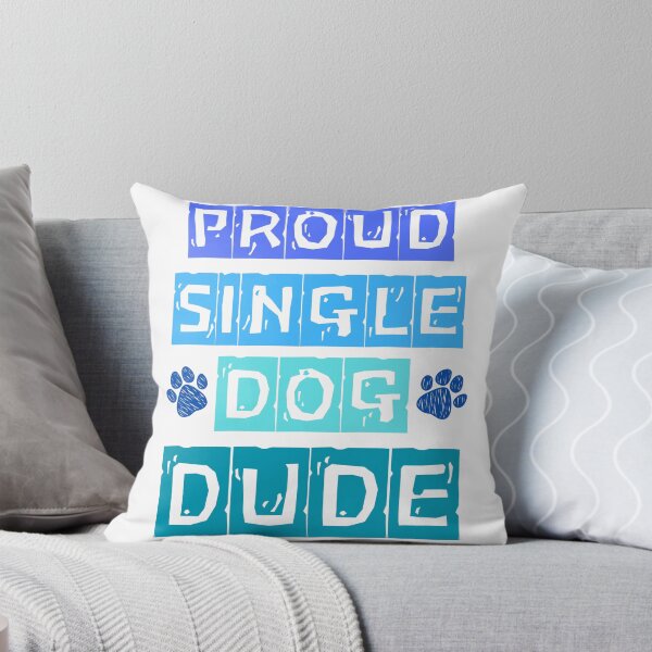 Item preview, Proud Single Dog Dude: Perfect Gift for Dog Dads designed and sold by Fredster1966.