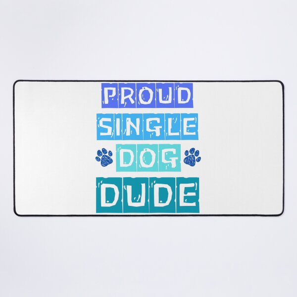 Item preview, Proud Single Dog Dude: Perfect Gift for Dog Dads designed and sold by Fredster1966.