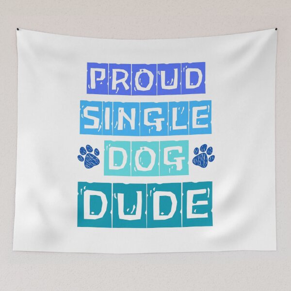 Item preview, Proud Single Dog Dude: Perfect Gift for Dog Dads designed and sold by Fredster1966.