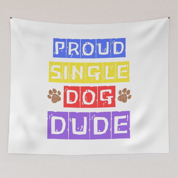 Item preview, Proud Single Dog Dude: Perfect Gift for Dog Dads designed and sold by Fredster1966.