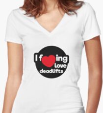 I love deadlifts Women's Fitted V-Neck T-Shirt